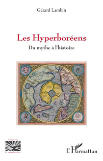 Les Hyperboréens : Du mythe à l'histoire