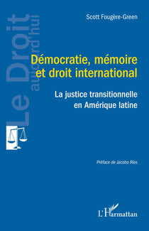 Démocratie, mémoire et droit international : la justice transitionnelle