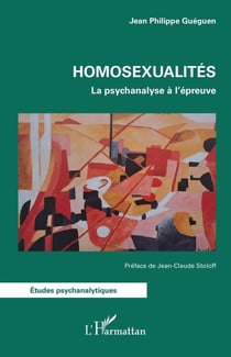 Homosexualités : La psychanalyse à l'épreuve