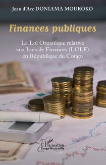 Finances publiques : la loi organique relative aux lois de finances (LOLF) en République du Congo