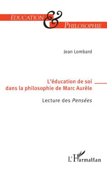 L'éducation de soi dans la philosophie de Marc-Aurèle : Lecture des Pensées