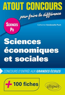 Atout concours : Sciences économiques et sociales - Concours d'entrée Sciences Po - 100 fiches