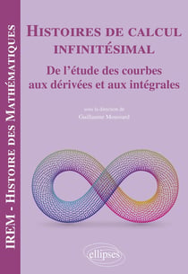 Histoires de calcul infinitesimal : de l'étude des courbes aux dérivées et aux intégrales