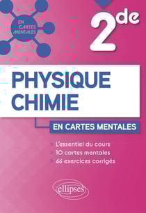 Physique-chimie : seconde - 10 cartes mentales et 66 exercices corrigés