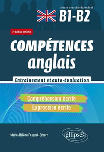 Anglais : comprehension et expression écrites - entraînement et auto-évaluation - B1-B2 compétences (2e édition)