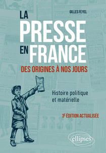 La presse en france des origines a nos jours. histoire politique et materielle - 3e edition actualis
