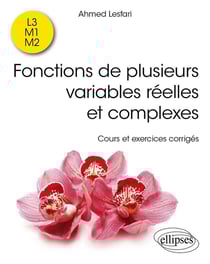 Fonctions de plusieurs variables réelles et complexes : Cours et exercices corrigés