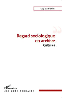 Regard sociologique en archives cultures
