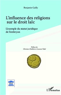 Influence des religions sur le droit laïc - l'exemple du statut juridique de l'embryon