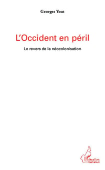 L'occident en péril - le revers de la néocolonisation