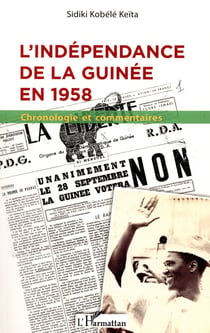 L'indépendance de la Guinée en 1958 - chronologie et commentaires