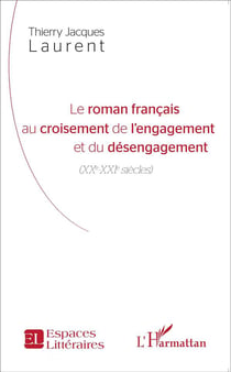 Le roman francais au croisement de l'engagement et du désengagement - XX-XXIe siècles)