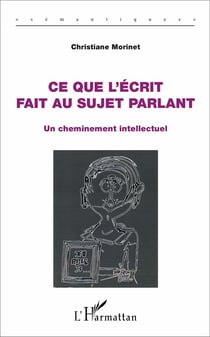 Ce que l'écrit fait au sujet parlant : Un cheminement intellectuel
