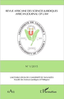 REVUE AFRICAINE DES SCIENCES JURIDIQUES Tome 1 : 2015 - une publication de l'université de Yaoundé II