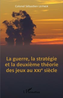 La guerre, la stratégie et la deuxième théorie des jeux au XXI siècle