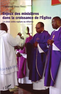Enjeux des ministères dans la croissance de l'Eglise : Le choix entre rupture ou réforme