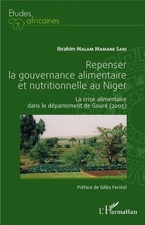 Repenser la gouvernance alimentaire et nutritionnelle au Niger - la crise alimentaire dans le departement de Gouré (2005)
