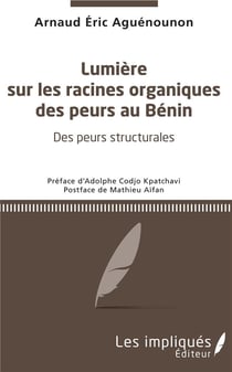 Lumière sur les racines organiques des peurs au Bénin - des peurs structurales
