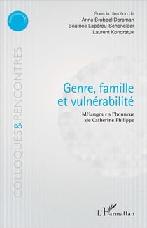 Genre famille et vulnérabilité - mélanges en l'honneur de Catherine Philippe