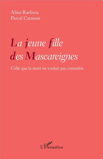 La jeune fille des Mascareignes - celle que la mort ne voulait pas connaître