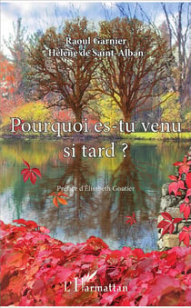 Pourquoi es-tu venu si tard?