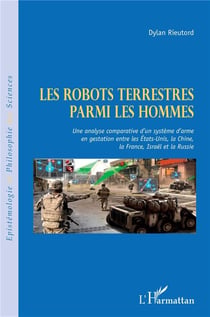Les robots terrestres parmi les hommes - une analyse comparative d'un système d'arme en gestation entre les Etats-Unis, la Chine, la France, Israël et la Russie