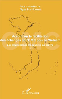Accord sur la facilitation des échanges de l'OMC pour le Vietnam - les implications de sa mise en oeuvre