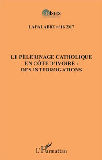 Le pèlerinage catholique en Côte d'Ivoire : des interrogations