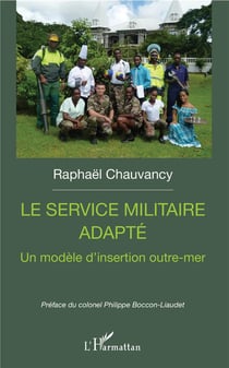 Le service militaire adapté - un modèle d'insertion outre mer