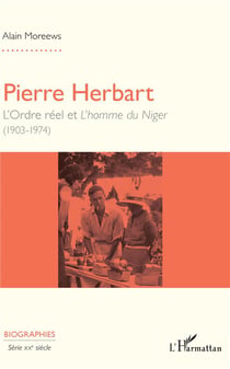 Pierre Herbart, l'ordre réel et l'homme du Niger (1903-1974)