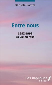 Entre nous, 1992 1993, la vie en rose
