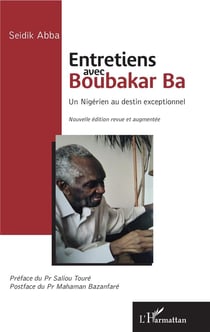 Entretiens avec Boubakar Ba - un Nigérien au destin exceptionnel