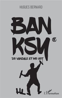 Banksy, Dr. Vandale et Mr. art
