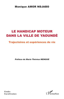 Le handicap moteur dans la ville de Yaoundé - trajectoires et expériences de vie