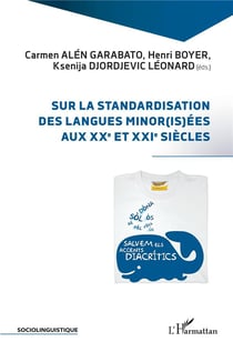 Sur la standardisation des langues minor(is)ées aux XXe et XXI siècles