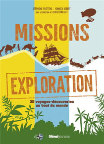 Missions exploration - 35 découvertes au bout du monde
