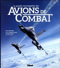 La grande encyclopédie des avions de combat (édition 2017)