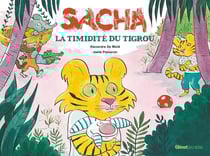 Sacha Tome 2 : Sacha et la timidité du tigrou