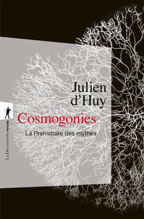 Cosmogonies : La préhistoire des mythes