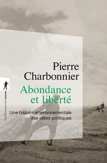 Abondance et liberté : Une histoire environnementale des idées politiques