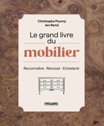 Le grand livre du mobilier : Reconnaître, rénover, entretenir