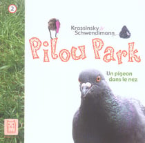 Pilou park t.2 - un pigeon dans le nez
