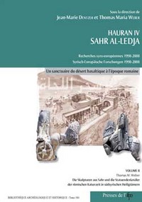 Hauran IV, Sahr Al-Ledja - un sanctuaire du désert basaltique à l'époque romaine