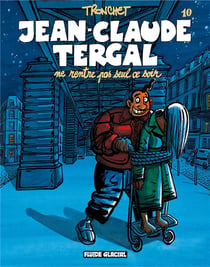 Jean-Claude Tergal Tome 10 : ne rentre pas seul ce soir