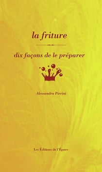 Dix façons de le préparer : la friture