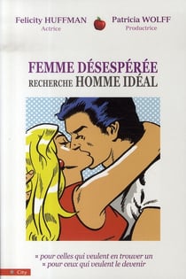 Femme désespérée recherche homme idéal
