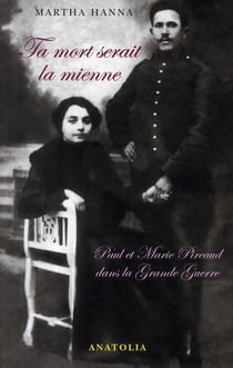 Ta mort serait la mienne - paul et marie pireaud dans la grande guerre