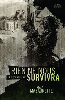 Rien ne nous survivra - le pire est avenir