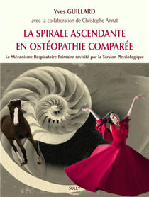 La spirale ascendante - le mécanisme respiratoire primaire revisité par la torsion physiologique
