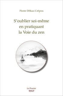 S'oublier soi-même en suivant la voie du zen